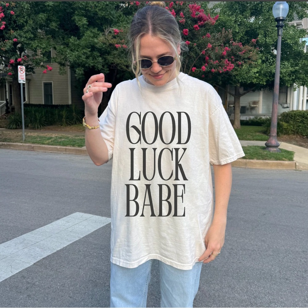 Good Luck Babe Graphic T Shirt